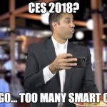FCCCCCCCC | CES 2018? I CAN'T GO... TOO MANY SMART CITIZENS | image tagged in fcccccccc | made w/ Imgflip meme maker