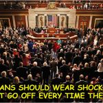 Con-gress | POLITICIANS SHOULD WEAR SHOCK COLLARS THAT GO OFF EVERY TIME THEY LIE | image tagged in congress,memes,liar liar,what if i told you | made w/ Imgflip meme maker