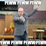 Barry the Baptist | PEWW PEWW PEWW; PEWW PEWW PEWW PEWW | image tagged in barry the baptist,baptism,gun control | made w/ Imgflip meme maker