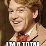 gilderoy lockhart | HELLO; I'M A TOTAL IDIOT | image tagged in gilderoy lockhart | made w/ Imgflip meme maker