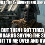 Skyrim guards be like Meme Generator - Imgflip