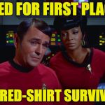 Geek Week! Jan 7-13, a JBmemegeek & KenJ event! | TIED FOR FIRST PLACE; IN RED-SHIRT SURVIVAL | image tagged in scotty and uhura,memes,red shirt,star trek | made w/ Imgflip meme maker