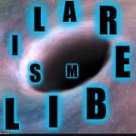 Black hole | L I B E R A L I S M | image tagged in black hole | made w/ Imgflip meme maker