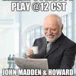 Harold Newspaper | DALLAS COWBOYS PLAY @12 CST; JOHN MADDEN & HOWARD COSELL COMMENTATORS. | image tagged in harold newspaper | made w/ Imgflip meme maker