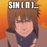 Senpai | SIN ( Π )... | image tagged in senpai | made w/ Imgflip meme maker