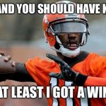 rg3 | CLEVELAND YOU SHOULD HAVE KEPT ME; AT LEAST I GOT A WIN | image tagged in rg3 | made w/ Imgflip meme maker
