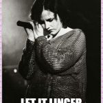 Dolores O'Riordan | DEATH; LET IT LINGER | image tagged in keep calm and listen to the cranberries | made w/ Imgflip meme maker