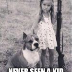 Calm Down | WHAT; NEVER SEEN A KID AND HER DOG BEFORE | image tagged in calm down | made w/ Imgflip meme maker