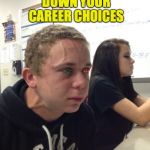 I have an appointment with my guidance counselor at 11. | WHEN YOU'VE NARROWED DOWN YOUR CAREER CHOICES; TO HULK OR TERMINATOR. | image tagged in memes,careers,hulk,terminator | made w/ Imgflip meme maker
