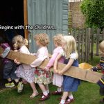 it begins with children | It Begins with the Children... | image tagged in it begins with children | made w/ Imgflip meme maker