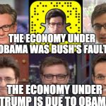 MSNBC Libtard Dweebs | THE ECONOMY UNDER OBAMA WAS BUSH'S FAULT; THE ECONOMY UNDER TRUMP IS DUE TO OBAMA | image tagged in msnbc libtard dweebs | made w/ Imgflip meme maker
