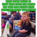 The same great taste with half the death! | WHEN YOU'RE TRYING TO ENJOY SOME STOCK CAR RACING AND YOUR MOM STARTS BEING CONCERNED ABOUT YOUR WEIGHT; DIET | image tagged in redneck kid | made w/ Imgflip meme maker