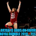 Daniel Bryan | DANIEL BRYAN IS ODDS ON FAVORITE TO WIN THE ROYAL RUMBLE 2018....YES YES YES | image tagged in daniel bryan | made w/ Imgflip meme maker