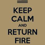 Keep Calm & Return Fire meme