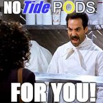 Soup Nazi | Tide; P   DS; O; NO; FOR YOU! | image tagged in soup nazi,funny | made w/ Imgflip meme maker