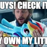 Rainbow Dash Transformers | HEY GUYS! CHECK IT OUT! I GOT MY OWN MY LITTLE PONY | image tagged in rainbow dash transformers,memes,my little pony,transformers | made w/ Imgflip meme maker