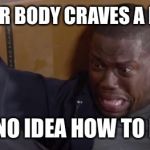 My stomach in my ass | WHEN YOUR BODY CRAVES A BIG SALAD, BUT HAS NO IDEA HOW TO DIGEST IT. | image tagged in my stomach in my ass | made w/ Imgflip meme maker