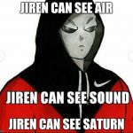 , | JIREN CAN SEE AIR; JIREN CAN SEE SATURN | image tagged in jiren | made w/ Imgflip meme maker