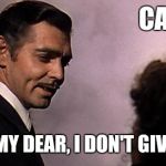 Rhett Butler | ME                               CANON; FRANKLY, MY DEAR, I DON'T GIVE A DAMN. | image tagged in rhett butler | made w/ Imgflip meme maker