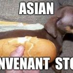 asian hot dog | ASIAN; CONVENANT  STORE | image tagged in asian hot dog | made w/ Imgflip meme maker