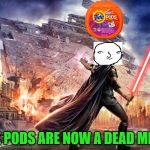 Star Wars: The Last Tide Pod | TIDE PODS ARE NOW A DEAD MEME! | image tagged in star wars,memes,tide pods,dead memes,buggylememe | made w/ Imgflip meme maker
