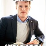 Joe Kennedy III | NEVER......... GO FULL RETARD!!!!!! | image tagged in joe kennedy iii | made w/ Imgflip meme maker