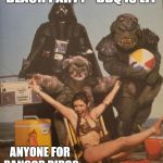 Star Wars Beach Party | BEACH PARTY - BBQ IS LIT; ANYONE FOR RANCOR RIBS? | image tagged in star wars beach party | made w/ Imgflip meme maker