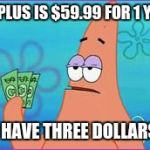 Patrick star three dollars Meme Generator - Imgflip