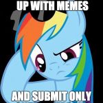 Mind is blank! | WHY CAN'T I COME UP WITH MEMES; AND SUBMIT ONLY ONE YESTERDAY? | image tagged in confused rainbow dash,memes | made w/ Imgflip meme maker