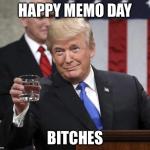 Happy memo day!!  From yours truly, President Trump!