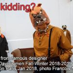 No kidding: Julien David's men Fall-Winter 2018-2019 fashion collection Paris Jan2018. Seriously. Photo credit Francois Mori/AP. | No kidding? This is from famous designer; Julien David's men Fall-Winter 2018-2019 fashion collection Paris Jan 2018, photo Francois Mori/AP. | image tagged in fashion week,seriously,some men will wear this,you don't want to know them,but you can laugh at them,douglie | made w/ Imgflip meme maker