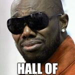 Terrell Owens | THAT'S MY; HALL OF FAME JACKET | image tagged in terrell owens | made w/ Imgflip meme maker