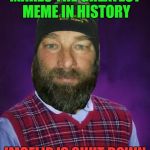 Bad Luck Dash | MAKES THE GREATEST MEME IN HISTORY; IMGFLIP IS SHUT DOWN | image tagged in bad luck dash,memes,shut down,best,dashhopes,lolthisisanewtemplatewithdashhopeslol | made w/ Imgflip meme maker