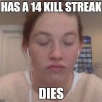 Annoyed Chappy | HAS A 14 KILL STREAK; DIES | image tagged in annoyed chappy,cod,killing | made w/ Imgflip meme maker