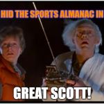 The Memo from a Demo Part 2 | DOC THEY HID THE SPORTS ALMANAC IN THE MEMO; GREAT SCOTT! | image tagged in marty mcfly,bttf,doc brown,time travel,trump republicans,democrats | made w/ Imgflip meme maker