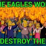 A special kind of stupid , you gotta love Philadelphia | THE EAGLES WON ! LET'S DESTROY THE CITY ! | image tagged in simpsons angry mob torches,super bowl 52,eagles,looting,destruction | made w/ Imgflip meme maker