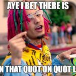 Fake just water | AYE I BET THERE IS; WATER IN THAT QUOT ON QUOT LEAN CUP | image tagged in lil pump,fake | made w/ Imgflip meme maker
