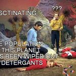 Strange Old Worlds | ??? FASCTINATING; THE POPULATION OF THIS PLANET; HAS BEEN WIPED OUT BY DETERGANTS | image tagged in spock,star trek,star trek red shirts,tide pod challenge,red shirt dead shirt | made w/ Imgflip meme maker