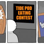 Deathbulge Party | TIDE POD EATING CONTEST | image tagged in deathbulge party,tide pod challenge,new template | made w/ Imgflip meme maker