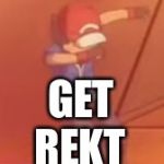 Dabbing Ash | GET; REKT | image tagged in dabbing ash | made w/ Imgflip meme maker