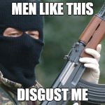 IRA Terrorist | MEN LIKE THIS; DISGUST ME | image tagged in ira terrorist,muslim,muslims,islam,condemnation,condemn | made w/ Imgflip meme maker