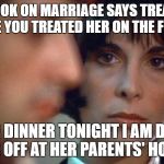 relationship goals | THIS BOOK ON MARRIAGE SAYS TREAT YOUR WIFE LIKE YOU TREATED HER ON THE FIRST DATE; SO AFTER DINNER TONIGHT I AM DROPPING HER OFF AT HER PARENTS' HOUSE | image tagged in rocky relationship | made w/ Imgflip meme maker