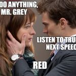 50 shades of gems | I'LL DO ANYTHING, MR. GREY; LISTEN TO TRUMP'S NEXT SPEECH; RED | image tagged in 50 shades of gems,president trump | made w/ Imgflip meme maker
