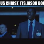 Jesus Christ Thats Jason Bourne Memes - jodibreakersonline