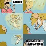 When you’re made in God’s image | I BELIEVE GOD IS A HORSE; THAT’S PERFECTLY LOGICAL COMING FROM A JACKASS | image tagged in memes,nobody cares,god,horses | made w/ Imgflip meme maker