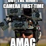 Hidden camera | BUY THE RIGHT CAMERA FIRST TIME; AMAC | image tagged in hidden camera | made w/ Imgflip meme maker