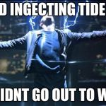 Highlander Quickening | I TRIED INGECTING TIDE PODS; IT DIDNT GO OUT TO WELL | image tagged in highlander quickening | made w/ Imgflip meme maker