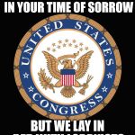 Thanks for the "Thoughts & Prayers."
I'll put them with my pixie dust and unicorn tears. | WE STAND WITH YOU IN YOUR TIME OF SORROW; BUT WE LAY IN BED WITH LOBBYISTS | image tagged in congress seal,congress sucks,thoughts and prayers,lobbying,gun control,tinkerbell | made w/ Imgflip meme maker
