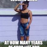 How Many Wasted Years? | WHEN YOU'RE LOOKING BACK; AT HOW MANY YEARS OF YOUR LIFE YOU WASTED ON IMGFLIP | image tagged in necia,memes,imgflip,waste of time,looking,funny | made w/ Imgflip meme maker