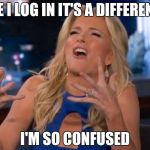 You're giving me a headache , Imgflip | EVERY TIME I LOG IN IT'S A DIFFERENT PICTURE; I'M SO CONFUSED | image tagged in megan kelley,changes,help,crazy eyes | made w/ Imgflip meme maker